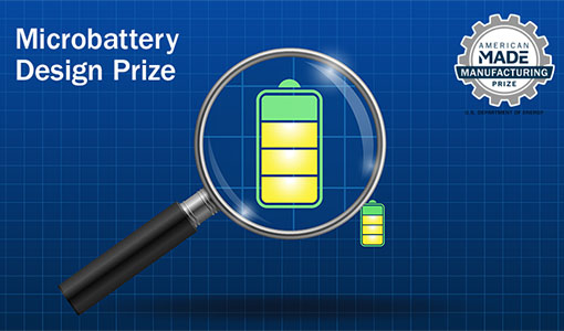 Continue reading about New Prize Aims To Accelerate Microbattery Advances and Adoption