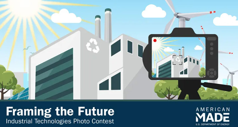 Framing the Future Industrial Technologies Photo Contest American Made announcement banner.